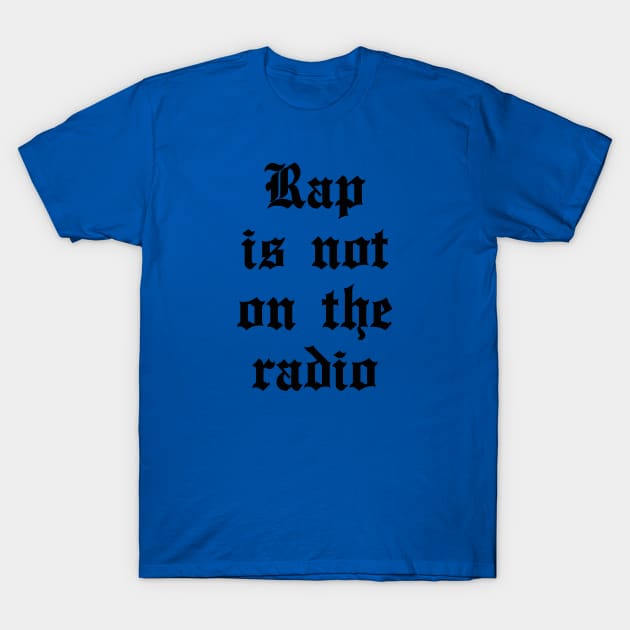 Underground rap hip hop quote T-Shirt by untagged_shop